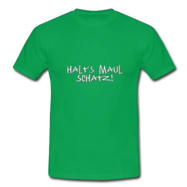 Partner T-Shirt - Halts Maul Schatz Liebe Partner Spruch Beziehung