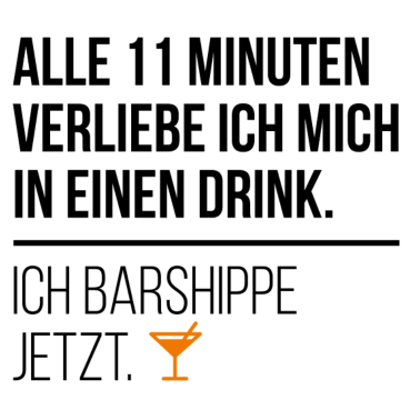 Motiv Alle 11 Min. verliebe ich mich in einen Drink