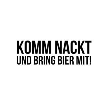 Motiv Komm nacht und bring bier mit
