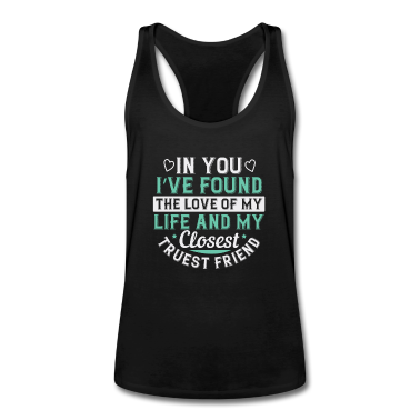 Partner Tank Top - In you, I’ve found the love of my life and my