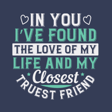 Motiv In you, I’ve found the love of my life and my