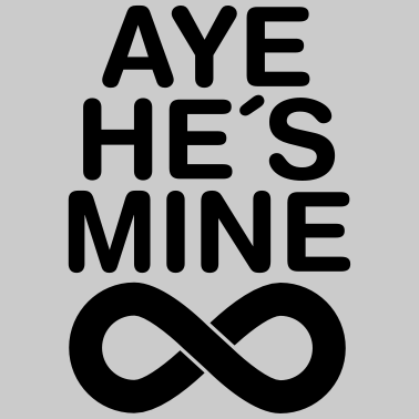 Motiv Aye He´s Mine (Forever)