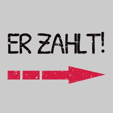 Motiv Er zahlt! Lustiges Partner Shirt