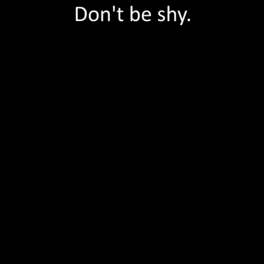 Motiv Don't Be Shy - Schäm Dich Nicht. Homo, Hetero