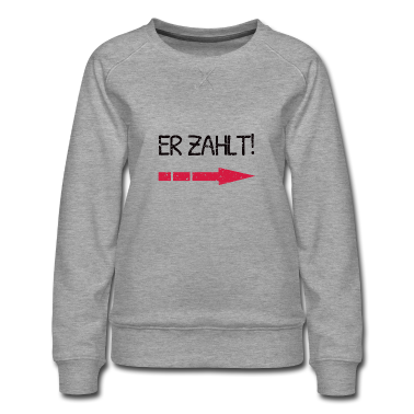 Partner Pullover - Er zahlt! Lustiges Partner Shirt