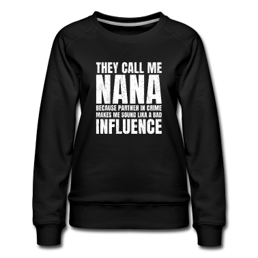 Partner Pullover - Sie Nennen Mich Nana, Weil Partner In Crime
