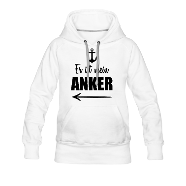 Partner Hoodie - Er ist mein Anker Partner Look