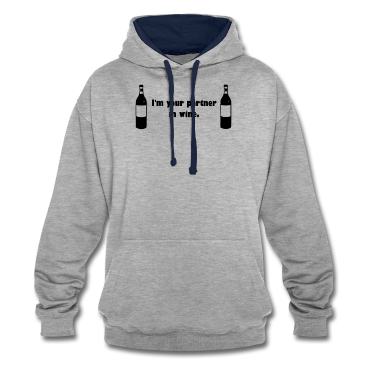 Partner Hoodie - partner in wine alkohol geschenk spruch weisheit