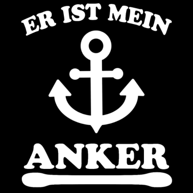 Motiv Er Ist Mein Anker Toller Spruch Partner Geschenk