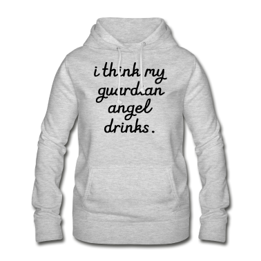Partner Hoodie - I think my Guardian Angel drinks
