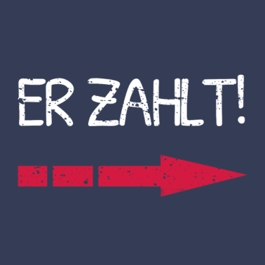 Motiv Er zahlt! Lustiges Partner Shirt