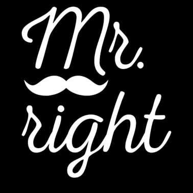 Motiv Mister Right - Geschenk Partner