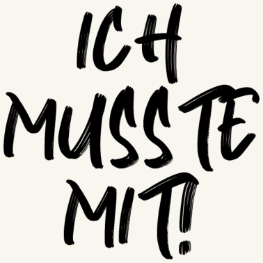Motiv Spruch Ich musste mit lustig Partner Beziehung