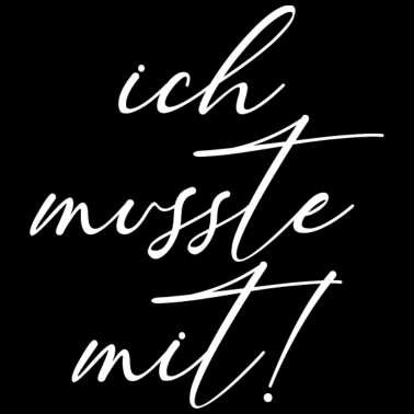 Motiv Spruch Ich musste mit lustig Partner Beziehung
