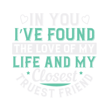 Motiv In you, I’ve found the love of my life and my