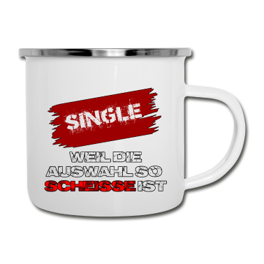 Partner Emaille Tasse - Single weil die Auswahl so Scheisse ist an Partner