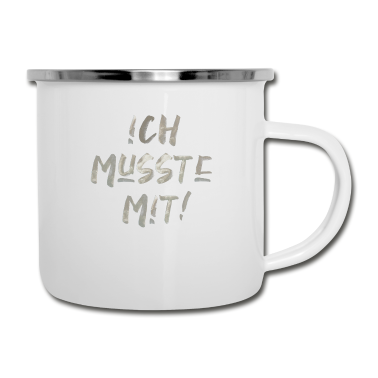 Partner Emaille Tasse - Spruch Ich musste mit lustig Partner Beziehung