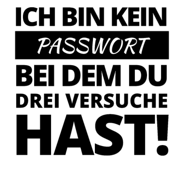 Motiv Ich bin kein Passwort. Beziehung, Partner, Fun