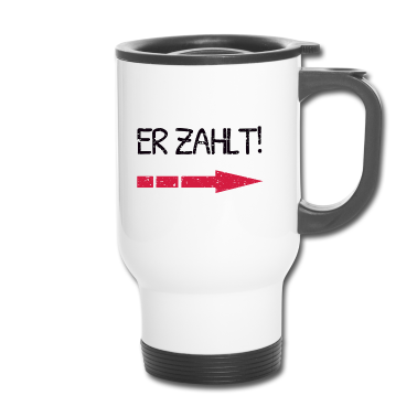 Partner Thermobecher - Er zahlt! Lustiges Partner Shirt