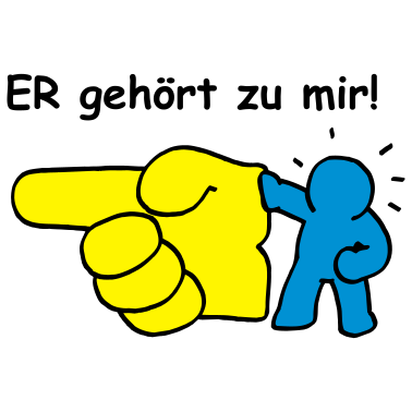 Motiv ER gehört zu mir! (