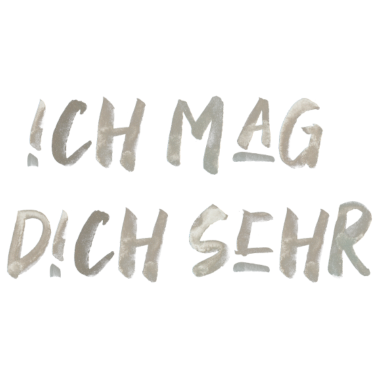 Motiv Ich mag dich sehr Schrift Spruch liebe love