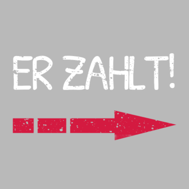 Motiv Er zahlt! Lustiges Partner Shirt