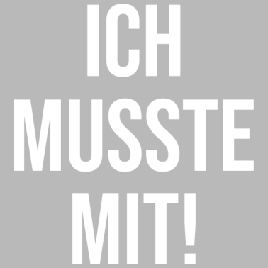 Motiv Spruch Ich musste mit lustig Partner Beziehung