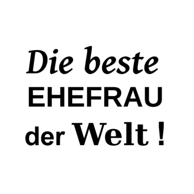 Motiv Die beste Ehefrau der Welt! Partner Shirts