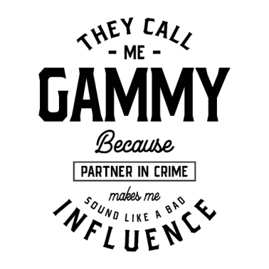 Motiv Sie nennen mich Gammy, weil Partner in Crime