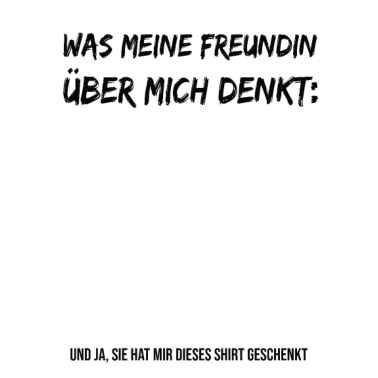 Motiv Was Meine Freundin Über Mich Denkt Freund Partner