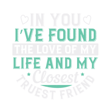 Motiv In you, I’ve found the love of my life and my