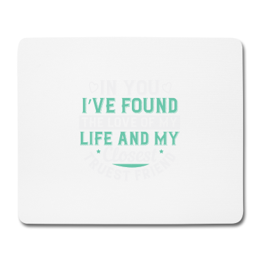Partner Mousepad - In you, I’ve found the love of my life and my
