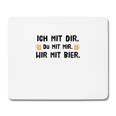 Partner Mousepad - Ich mit dir du mit mir wir mit Bier Partner