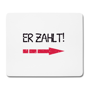 Partner Mousepad - Er zahlt! Lustiges Partner Shirt