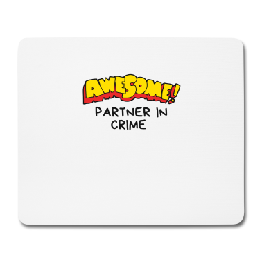 Partner Mousepad - Ehrfürchtig Partner in Verbrechen