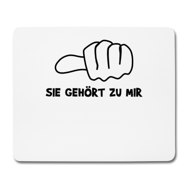 Partner Mousepad - Sie gehört zu mir! Lustig Partner Valentinstag