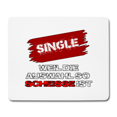 Partner Mousepad - Single weil die Auswahl so Scheisse ist an Partner