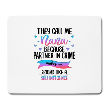 Partner Mousepad - Sie nennen mich Nana, weil Partner in Crime macht
