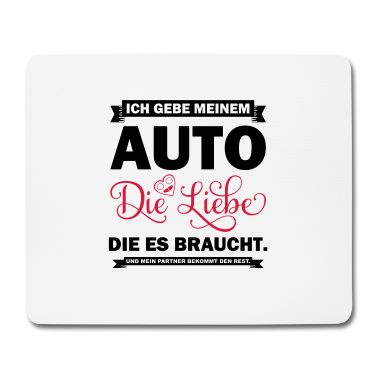 Partner Mousepad - Gebe meinem Auto Liebe und Partner auch etwas
