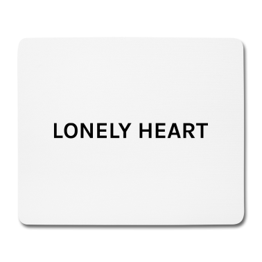 Partner Mousepad - Lonely Heart - Single Alleinstehend Ohne Partner