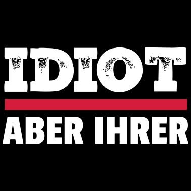 Motiv Zicke aber seine - Idiot aber ihrer Partnerlook