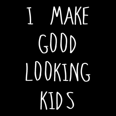 Motiv I make good looking Kids Vater Kind Partnerlook