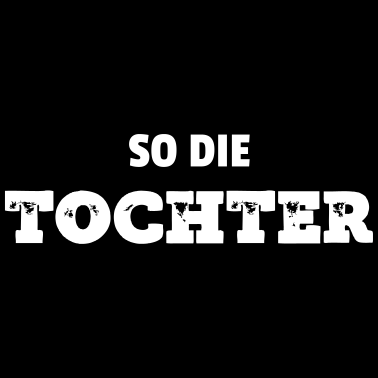 Motiv So die Tochter Partnerlook