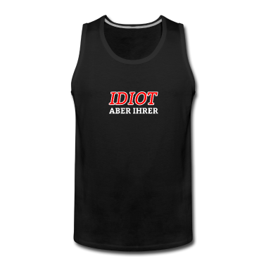 Partnerlook Tank Top - Idiot aber ihrer. Partnerlook