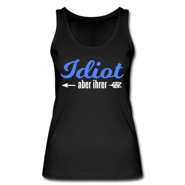 Partnerlook Tank Top - Idiot Aber Ihrer Partnerlook Pärchen Valentinstag