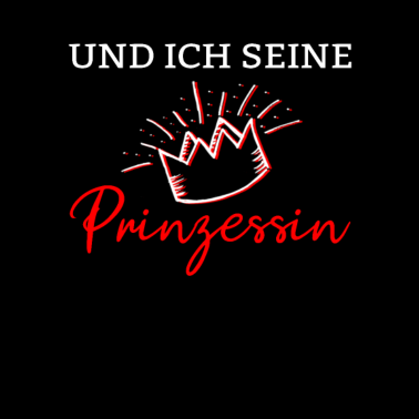 Motiv Und ich seine Prinzessin Lustiger Partnerlook