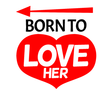 Motiv Geboren um sie zu lieben Love - Partnerlook