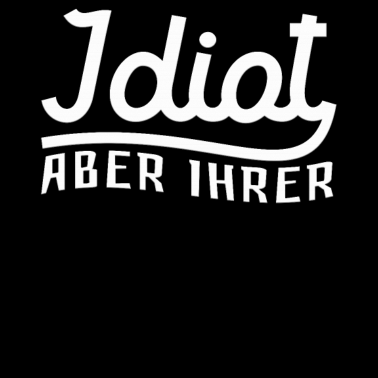 Motiv Idiot aber ihrer Pärchen Partnerlook Geschenk