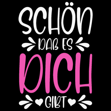 Motiv Schön daß es dich gibt Lustiger Spruch Geschenk
