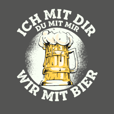 Motiv Ich mit dir du mit mir wir mit Bier Partnerlook